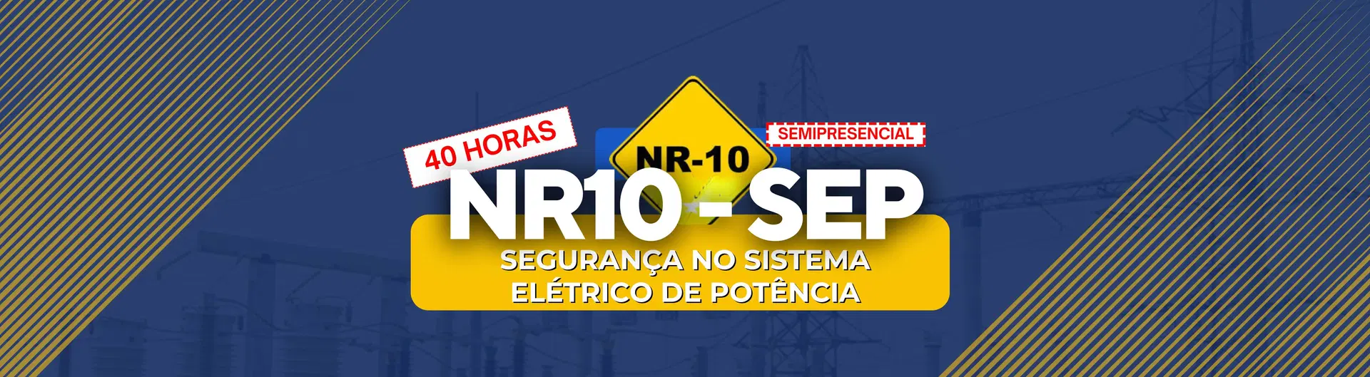 NR 10 SEP – Segurança No Sistema Elétrico De Potência (SEMIPRESENCIAL)