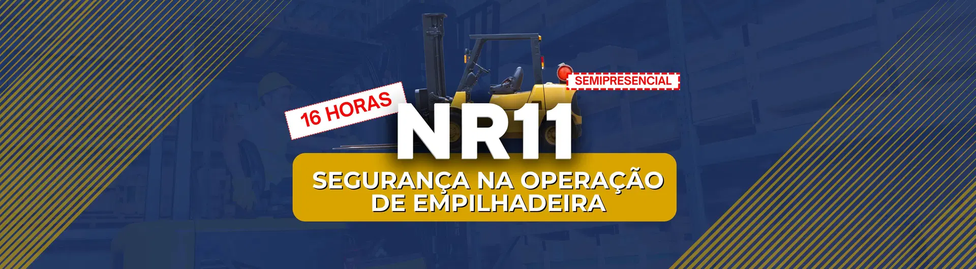 NR 11 - Segurança na Operação de Empilhadeira - 16 Horas (SEMIPRESENCIAL)