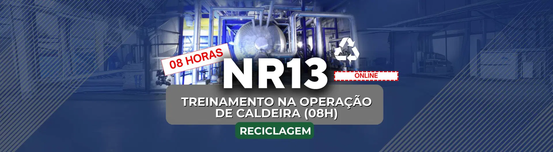 NR 13 - Treinamento de Segurança na Operação de Caldeira (RECICLAGEM)
