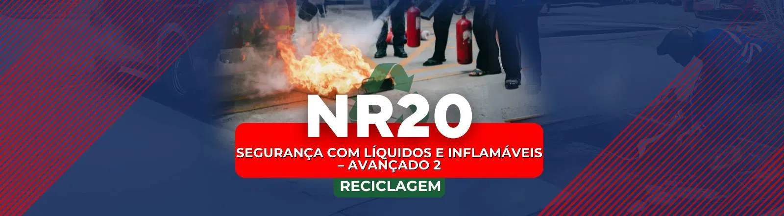 NR 20 – Segurança com Líquidos e Inflamáveis – Avançado 2 (RECICLAGEM)