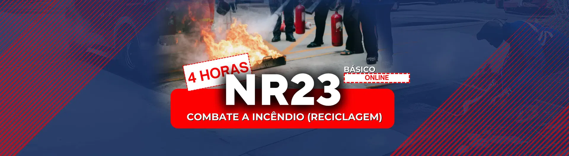 NR 23 - Combate a Incêndio - Básico - 4 Horas (RECICLAGEM)