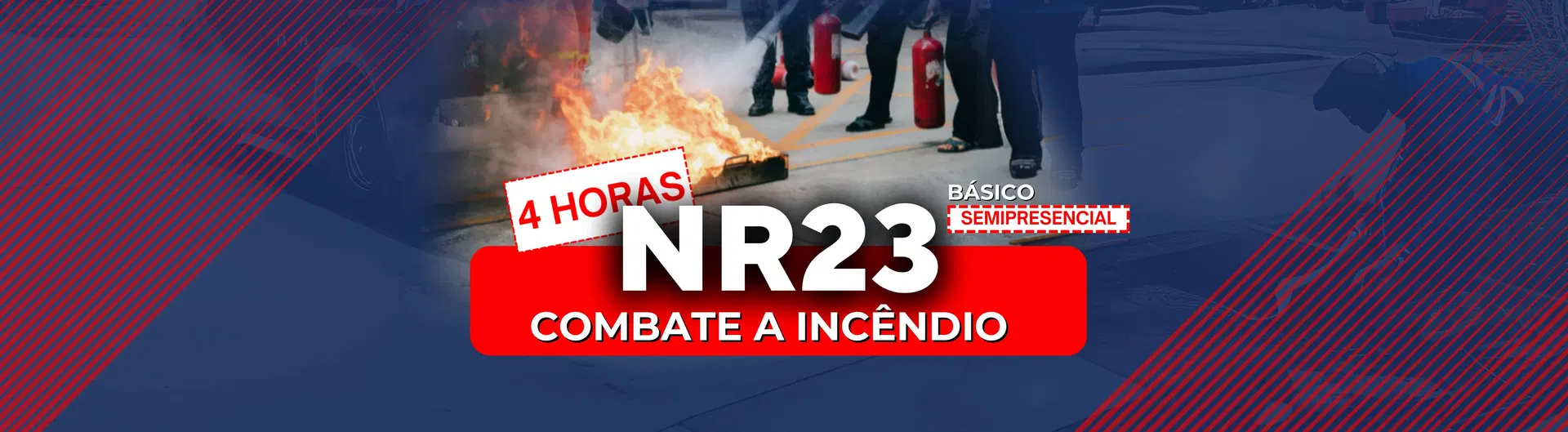 NR 23 - Combate a Incêndio - Básico - 4 Horas (SEMIPRESENCIAL)