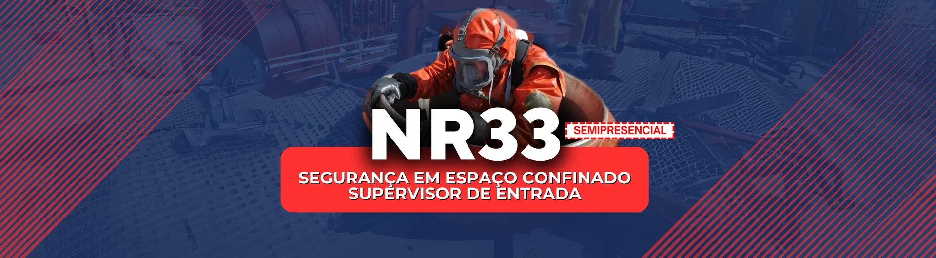 NR 33 - Segurança em Espaço Confinado - Supervisor de Entrada (SEMIPRESENCIAL)
