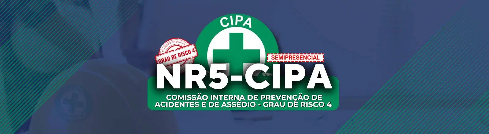 NR 05 – CIPA: Representante Nomeado – Grau de Risco 4 (SEMIPRESENCIAL)